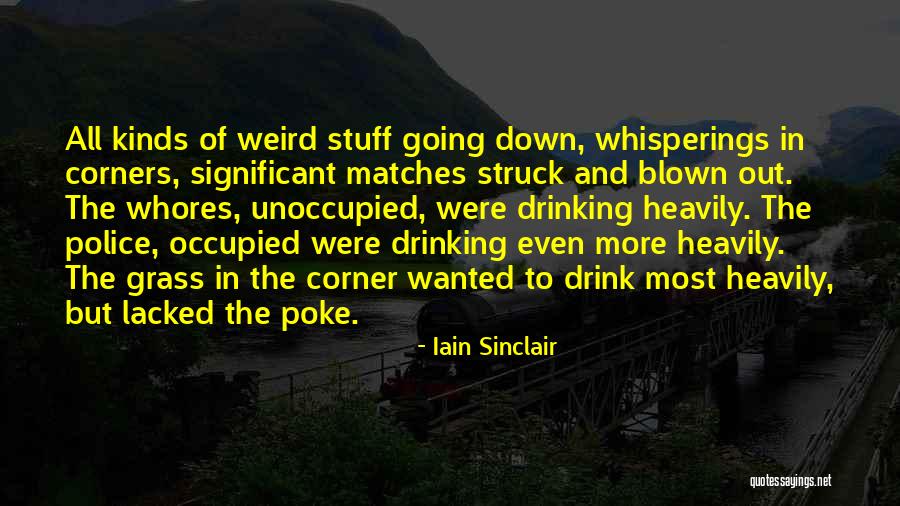 Out Blown Quotes By Iain Sinclair Out Blown Quotes By Iain Sinclair