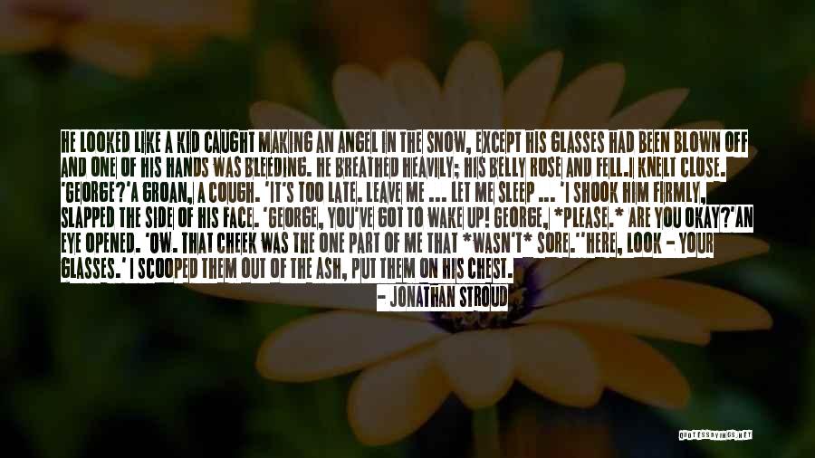 Out Blown Quotes By Jonathan Stroud Out Blown Quotes By Jonathan Stroud
