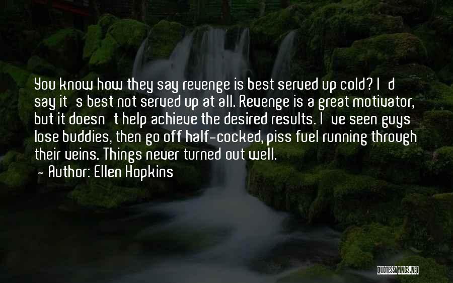 Out Cold Best Quotes By Ellen Hopkins