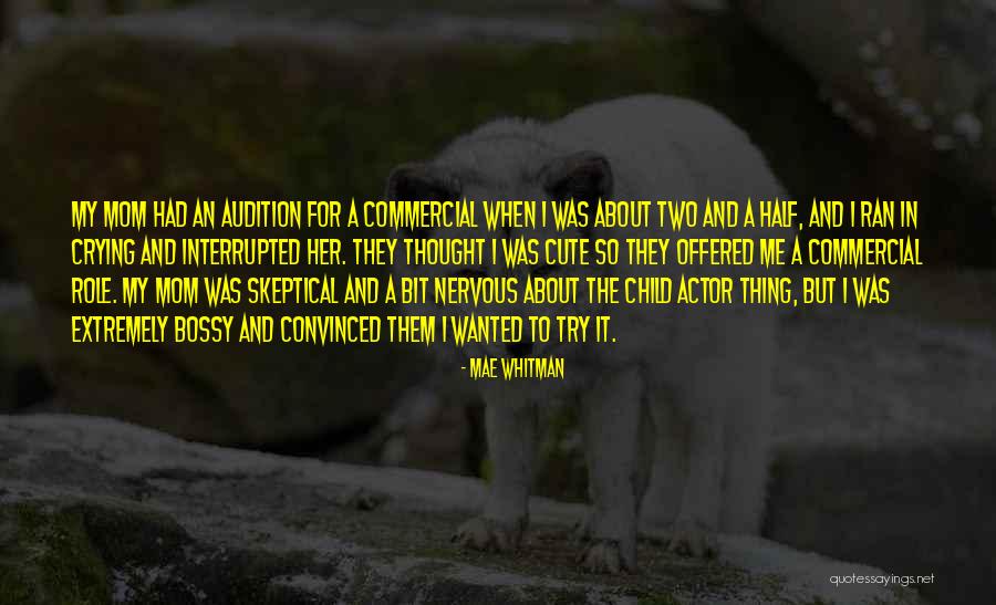 Out Crying Child Quotes By Mae Whitman Out Crying Child Quotes By Mae Whitman
