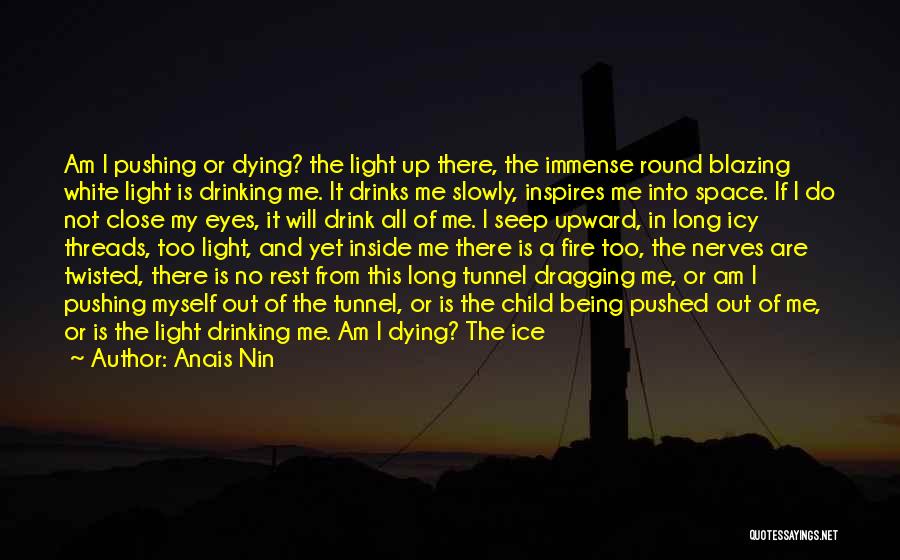 Out Darkness Into Light Quotes By Anais Nin