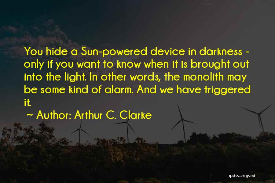 Out Darkness Into Light Quotes By Arthur C. Clarke