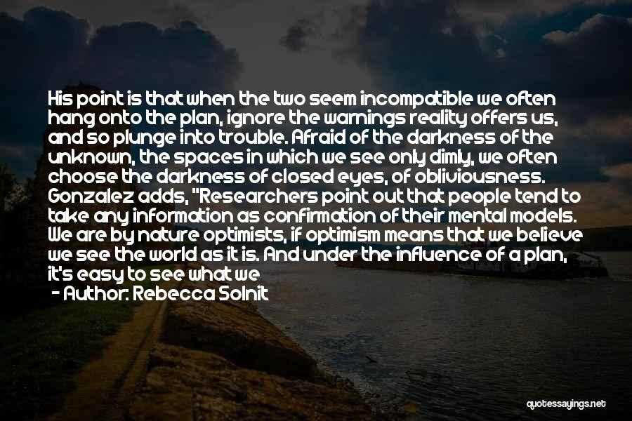 Out Darkness Into Light Quotes By Rebecca Solnit