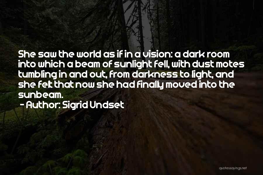 Out Darkness Into Light Quotes By Sigrid Undset