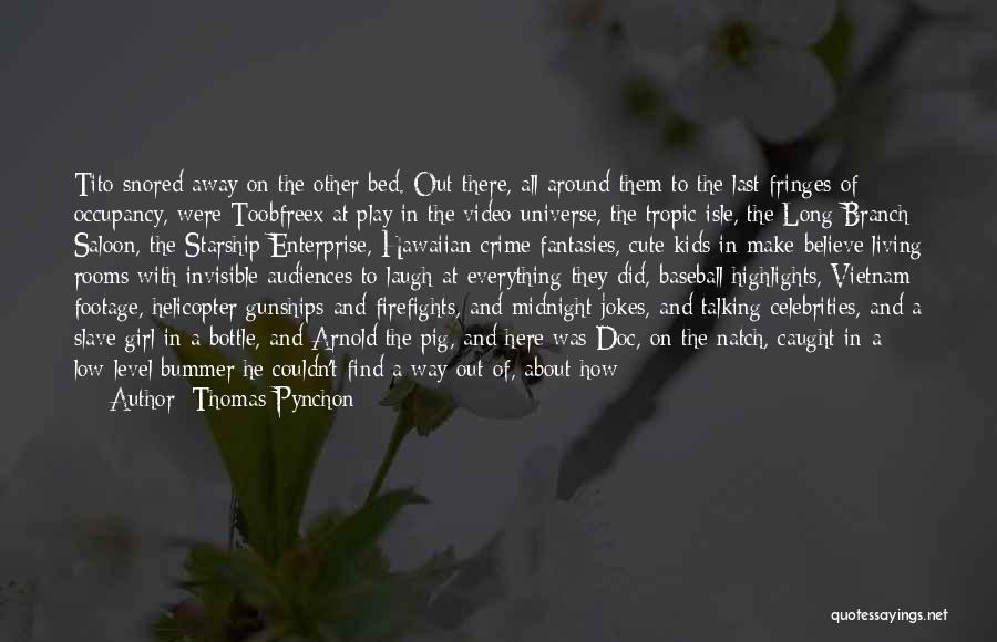 Out Darkness Into Light Quotes By Thomas Pynchon