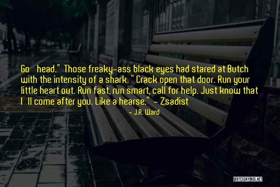 Out Door Quotes By J.R. Ward