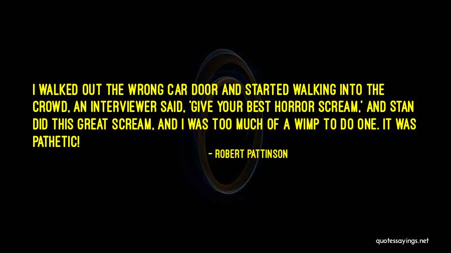 Out Door Quotes By Robert Pattinson