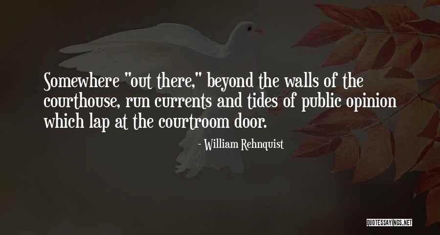 Out Door Quotes By William Rehnquist