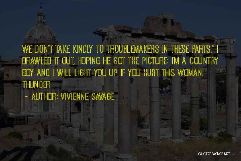 Out In The Country Quotes By Vivienne Savage