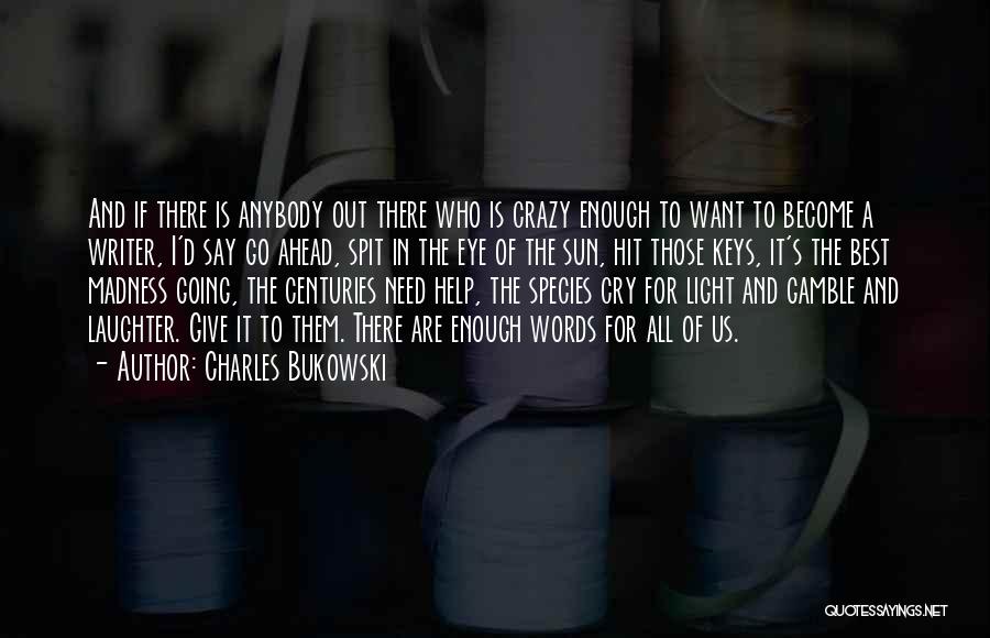 Out In The Sun Quotes By Charles Bukowski