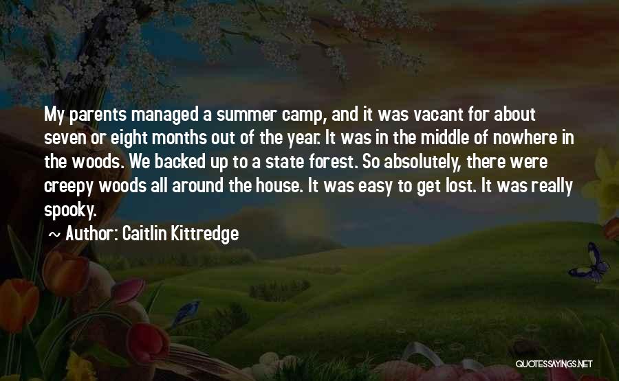 Out In The Woods Quotes By Caitlin Kittredge