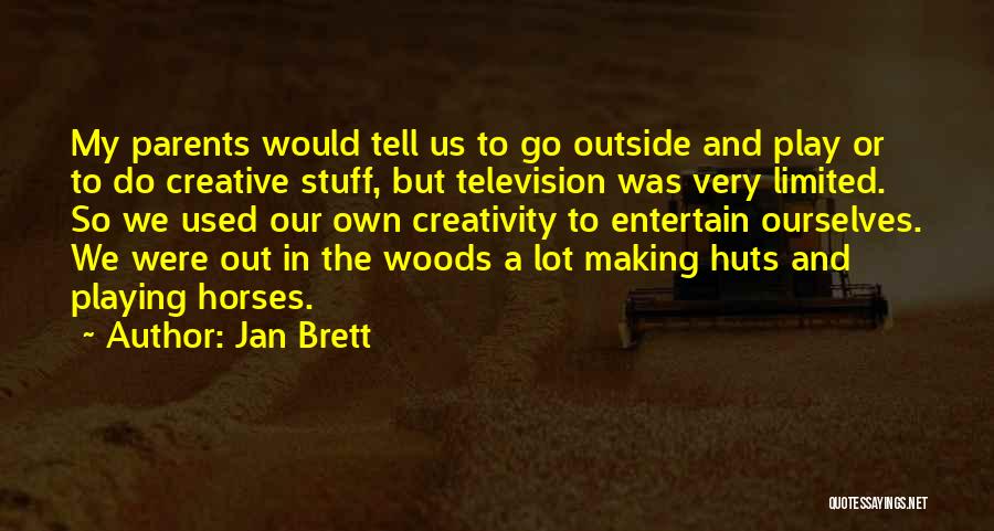 Out In The Woods Quotes By Jan Brett