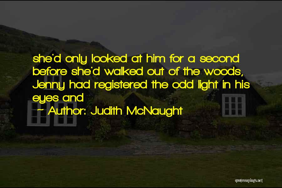 Out In The Woods Quotes By Judith McNaught