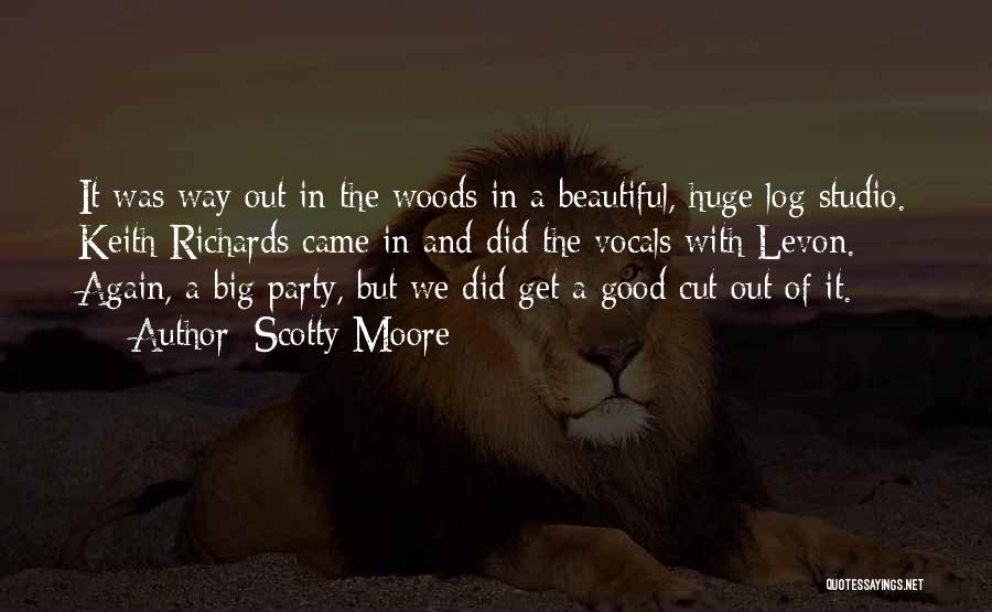 Out In The Woods Quotes By Scotty Moore