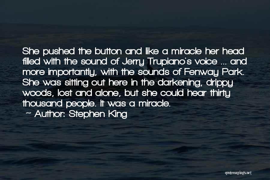 Out In The Woods Quotes By Stephen King