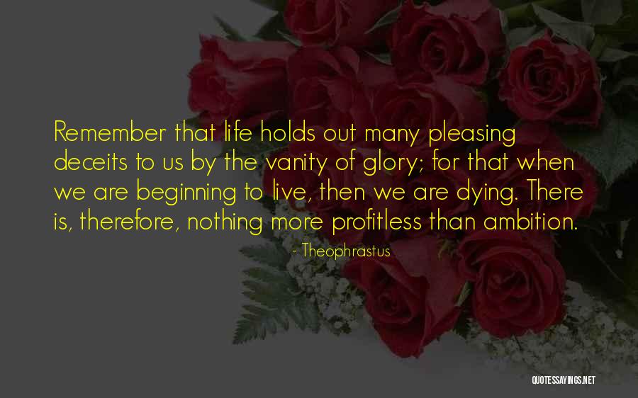 Out Live Quotes By Theophrastus Out Live Quotes By Theophrastus