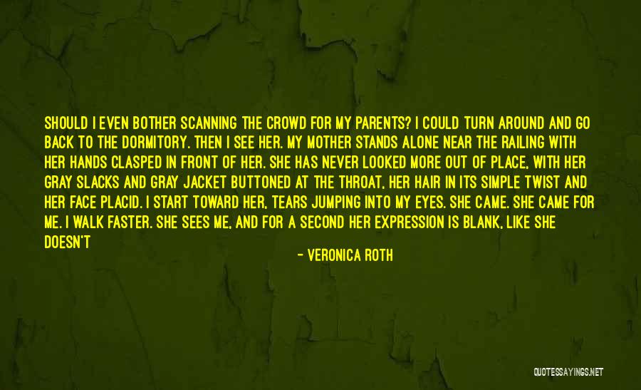 Out My Face Quotes By Veronica Roth