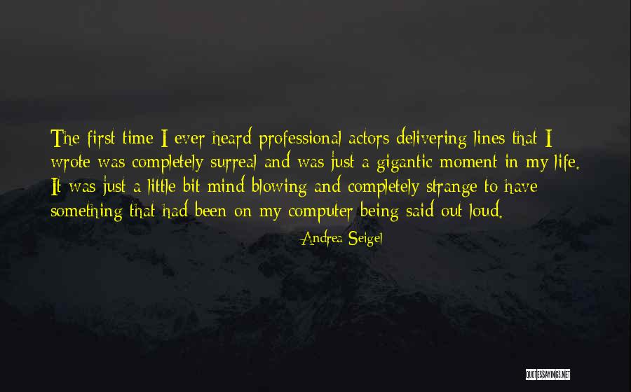 Out My Life Quotes By Andrea Seigel Out My Life Quotes By Andrea Seigel
