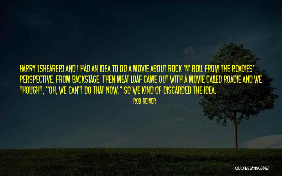 Out N About Quotes By Rob Reiner Out N About Quotes By Rob Reiner