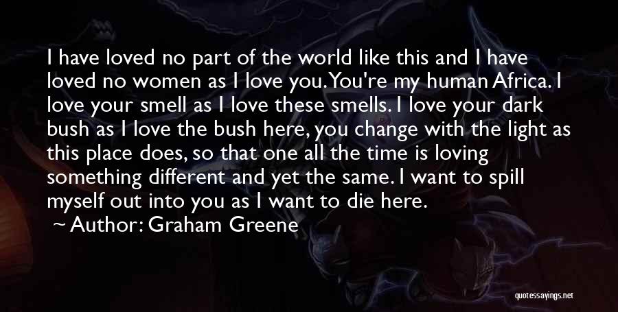 Out Of Africa Love Quotes By Graham Greene