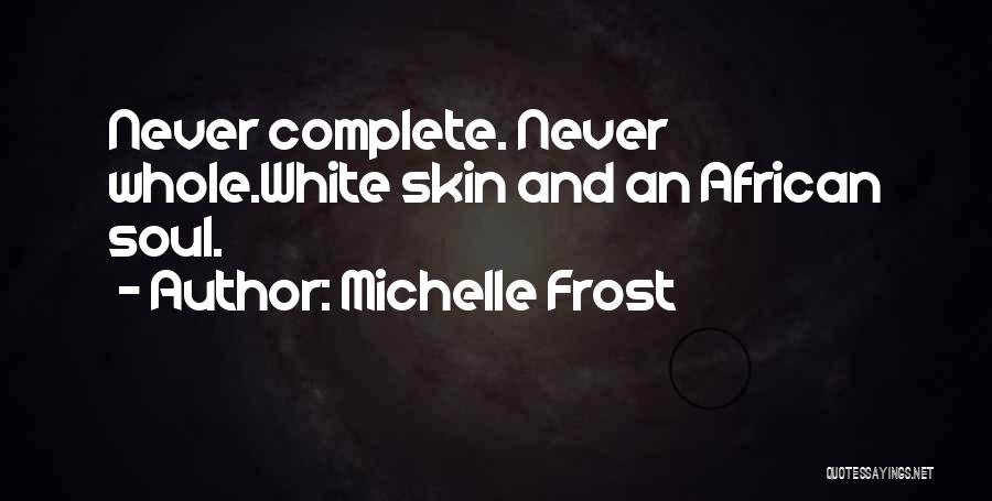 Out Of Africa Love Quotes By Michelle Frost