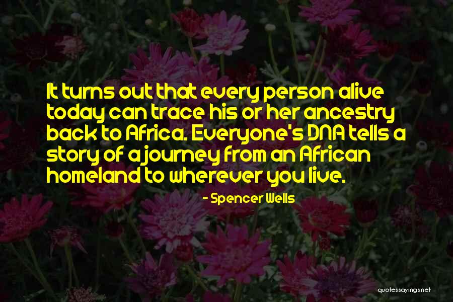 Out Of Africa Quotes By Spencer Wells Out Of Africa Quotes By Spencer Wells