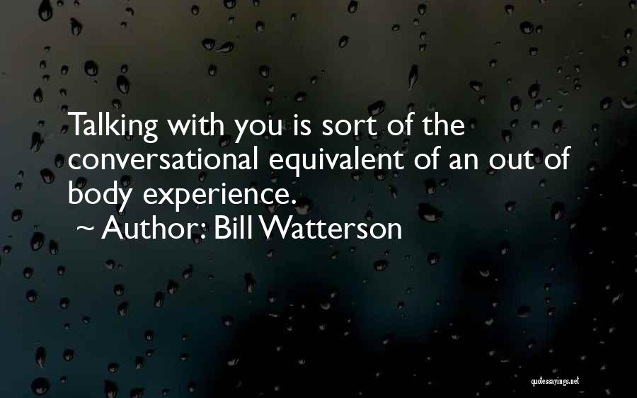 Out Of Body Experience Quotes By Bill Watterson