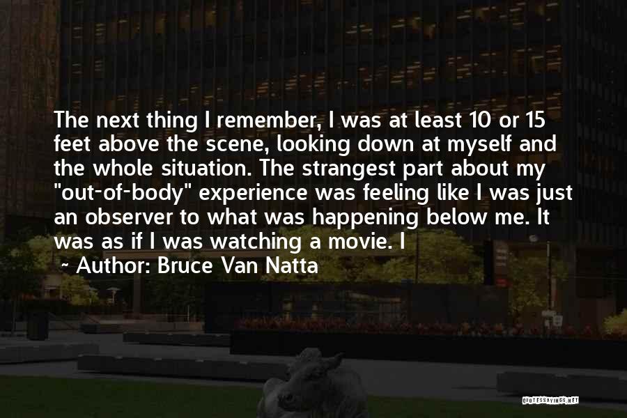 Out Of Body Experience Quotes By Bruce Van Natta