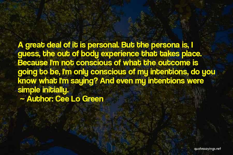 Out Of Body Experience Quotes By Cee Lo Green