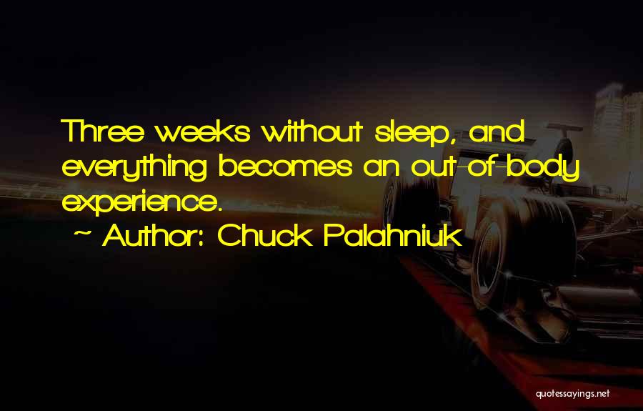 Out Of Body Experience Quotes By Chuck Palahniuk