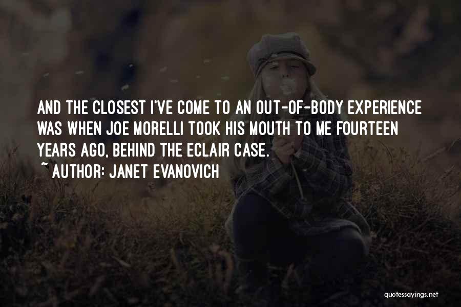 Out Of Body Experience Quotes By Janet Evanovich