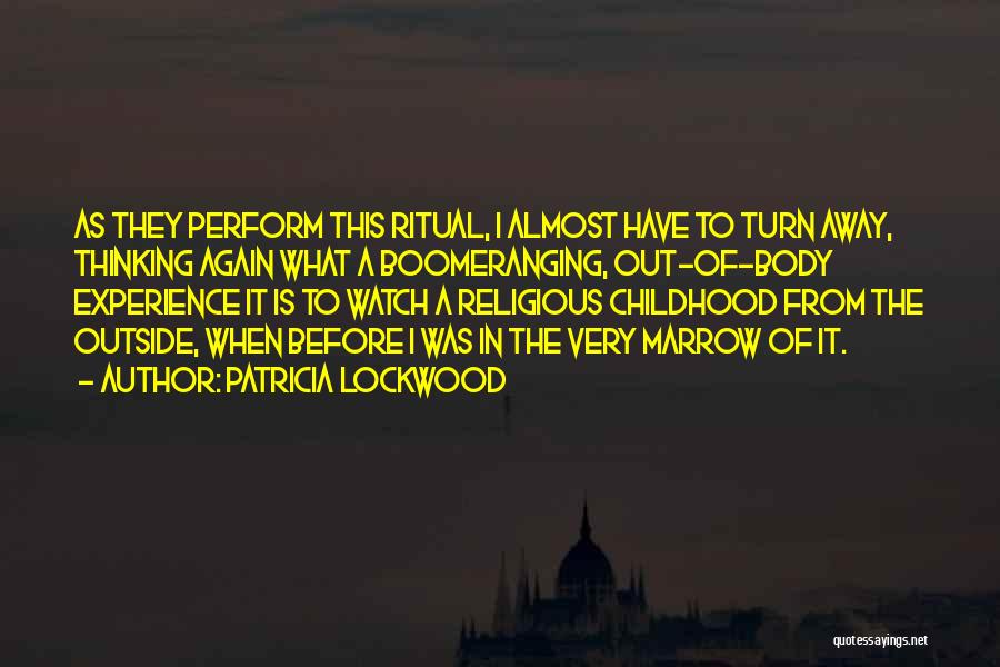 Out Of Body Experience Quotes By Patricia Lockwood