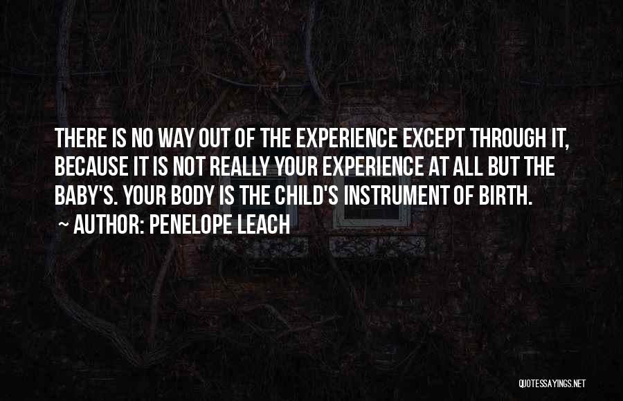 Out Of Body Experience Quotes By Penelope Leach