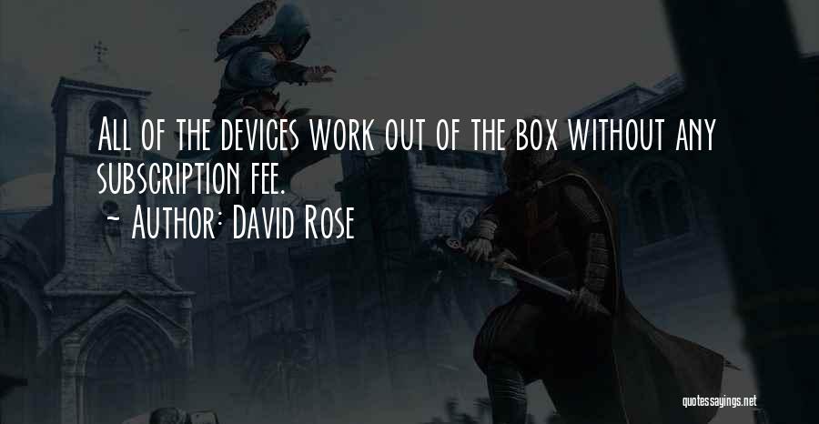 Out Of Box Quotes By David Rose