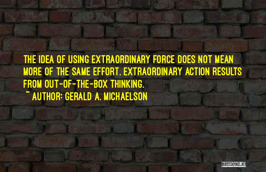 Out Of Box Quotes By Gerald A. Michaelson