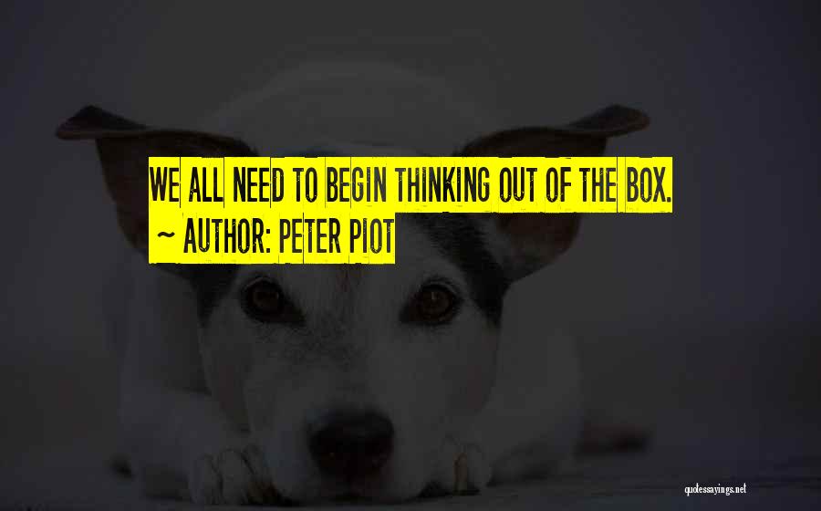 Out Of Box Thinking Quotes By Peter Piot