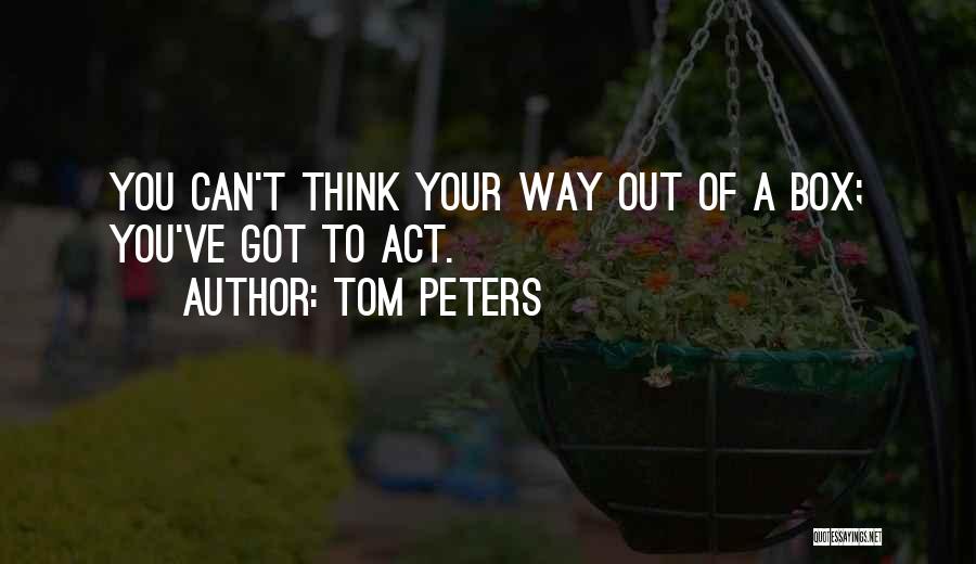 Out Of Box Thinking Quotes By Tom Peters