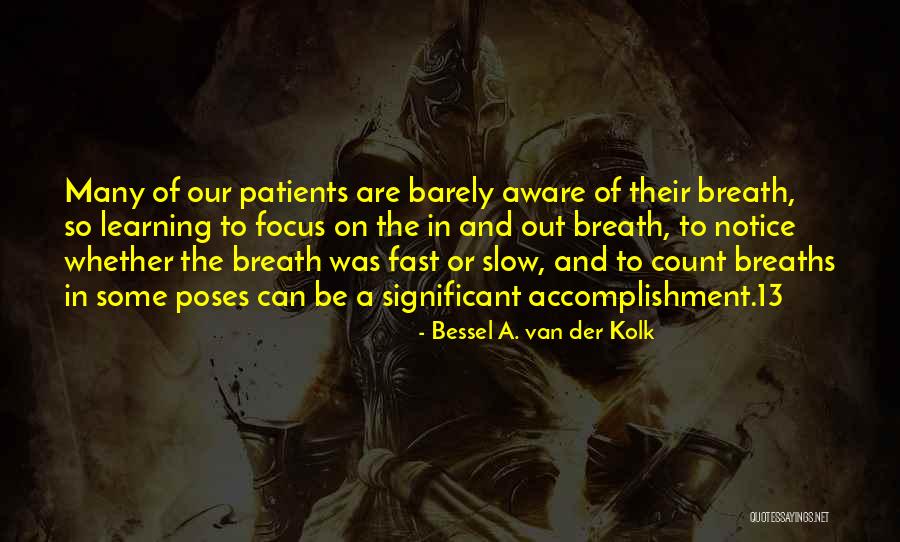 Out Of Breath Quotes By Bessel A. Van Der Kolk Out Of Breath Quotes By Bessel A. Van Der Kolk