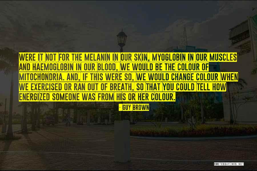 Out Of Breath Quotes By Guy Brown Out Of Breath Quotes By Guy Brown