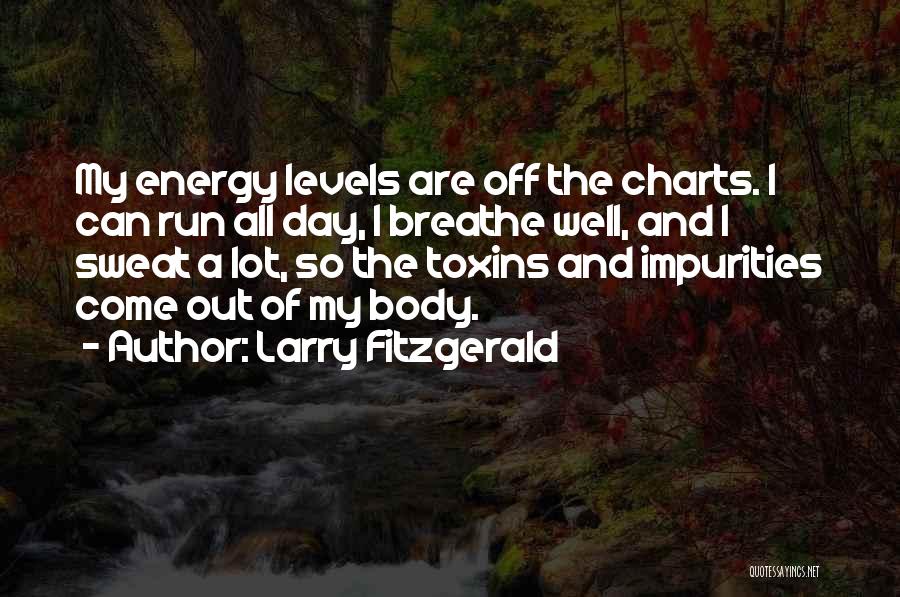 Out Of Breathe Quotes By Larry Fitzgerald