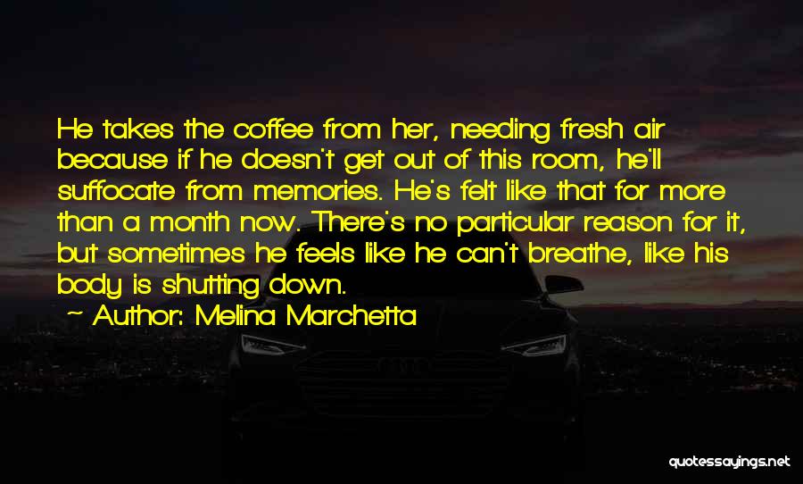 Out Of Breathe Quotes By Melina Marchetta