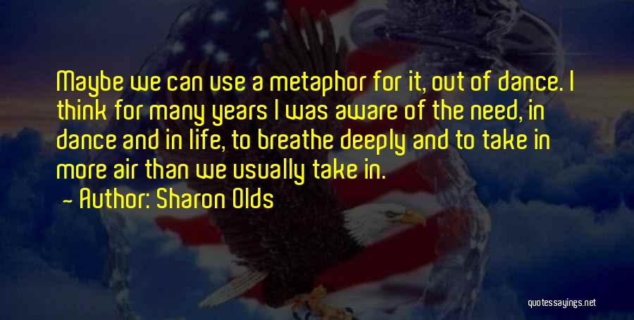 Out Of Breathe Quotes By Sharon Olds