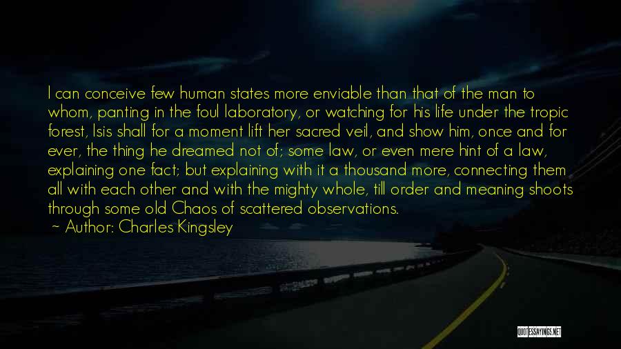 Out Of Chaos Comes Order Quotes By Charles Kingsley