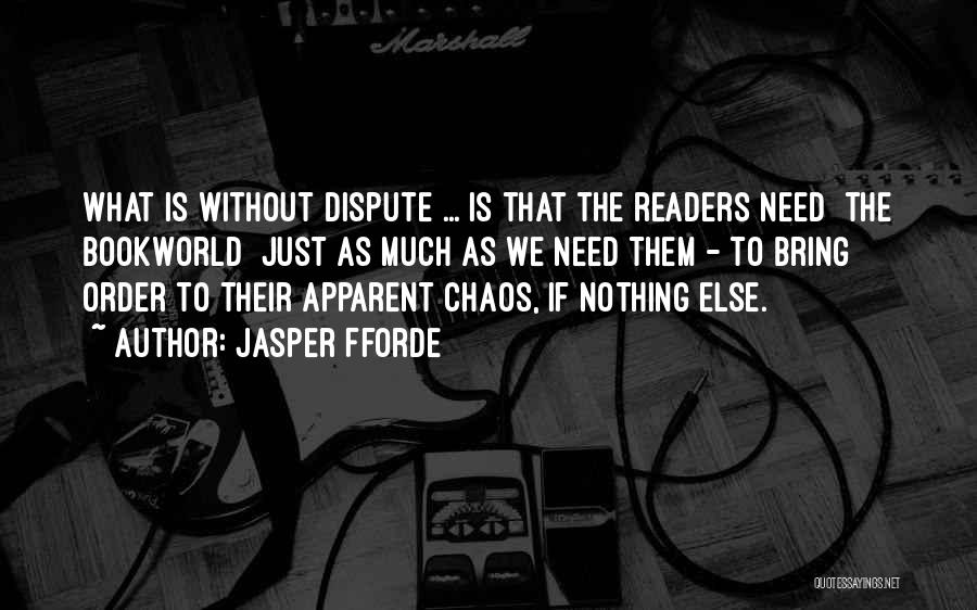 Out Of Chaos Comes Order Quotes By Jasper Fforde