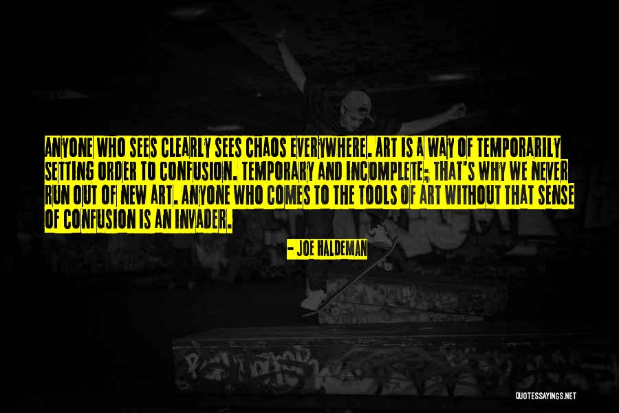 Out Of Chaos Comes Order Quotes By Joe Haldeman Out Of Chaos Comes Order Quotes By Joe Haldeman