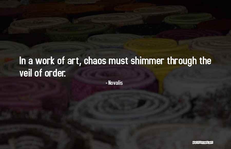 Out Of Chaos Comes Order Quotes By Novalis