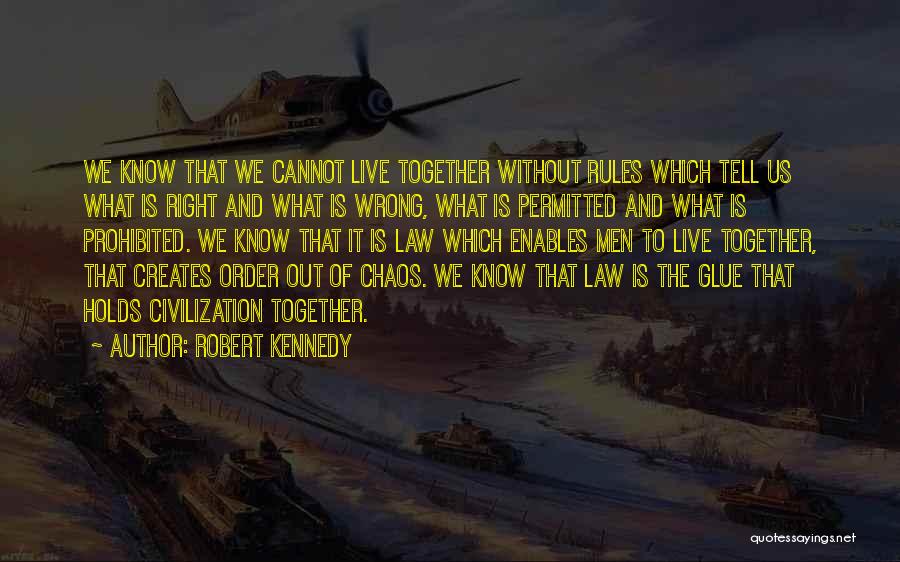 Out Of Chaos Comes Order Quotes By Robert Kennedy