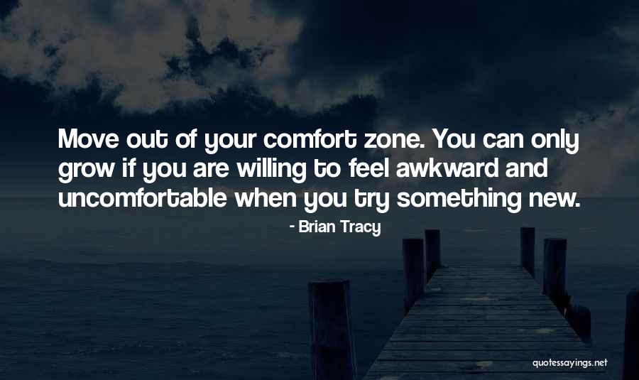 Out Of Comfort Zone Quotes By Brian Tracy