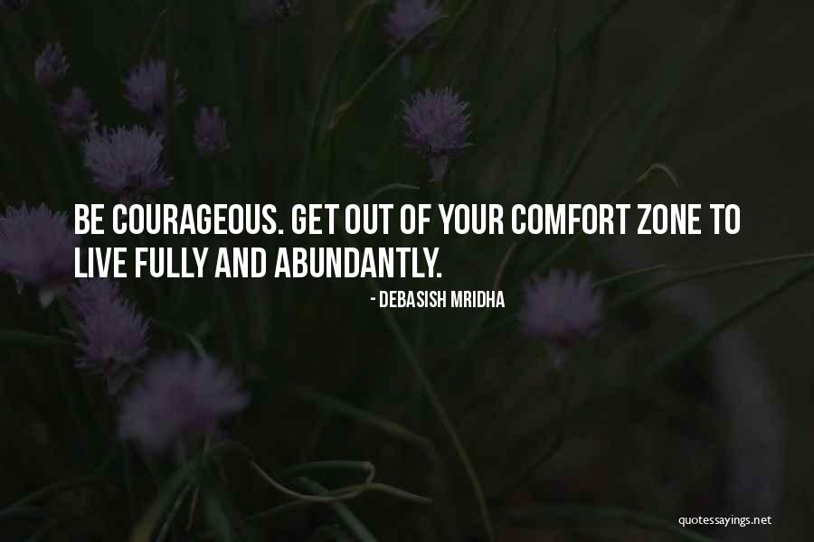 Out Of Comfort Zone Quotes By Debasish Mridha