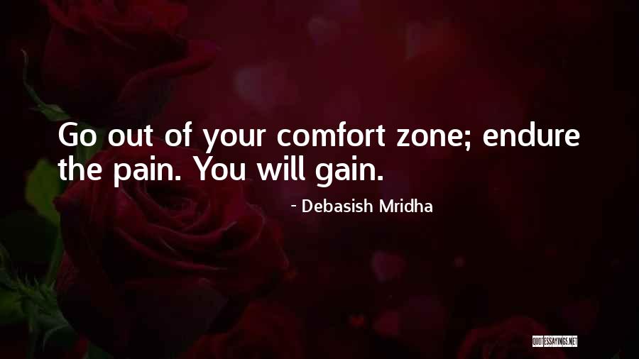 Out Of Comfort Zone Quotes By Debasish Mridha